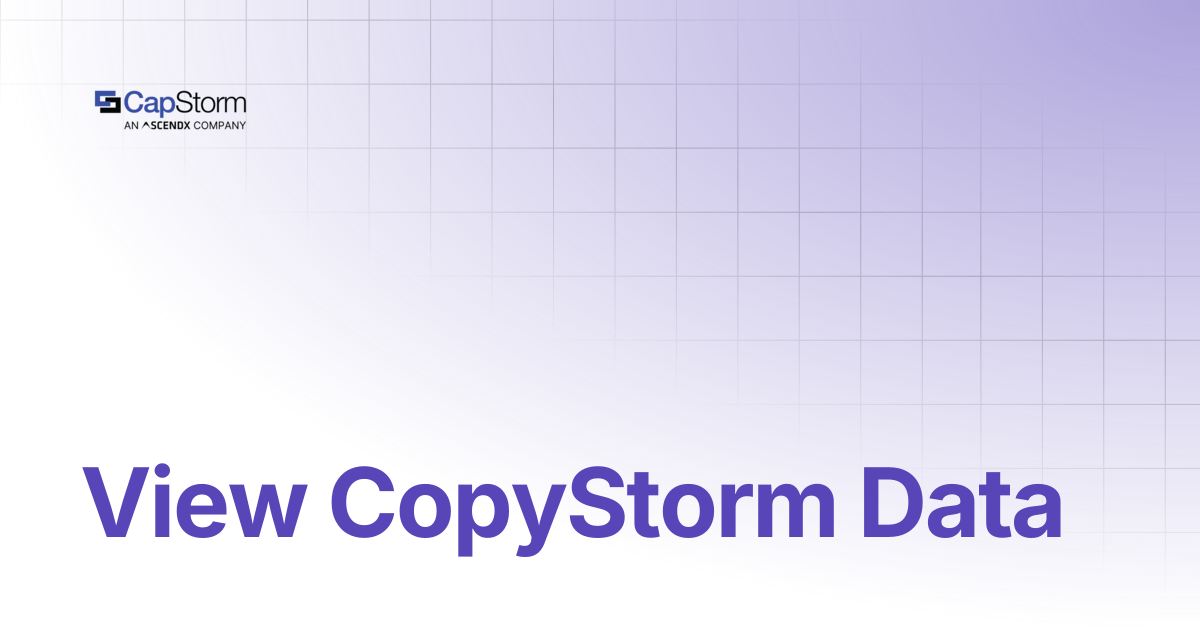 View CopyStorm Data | CapStorm/Container | Capstorm Learn