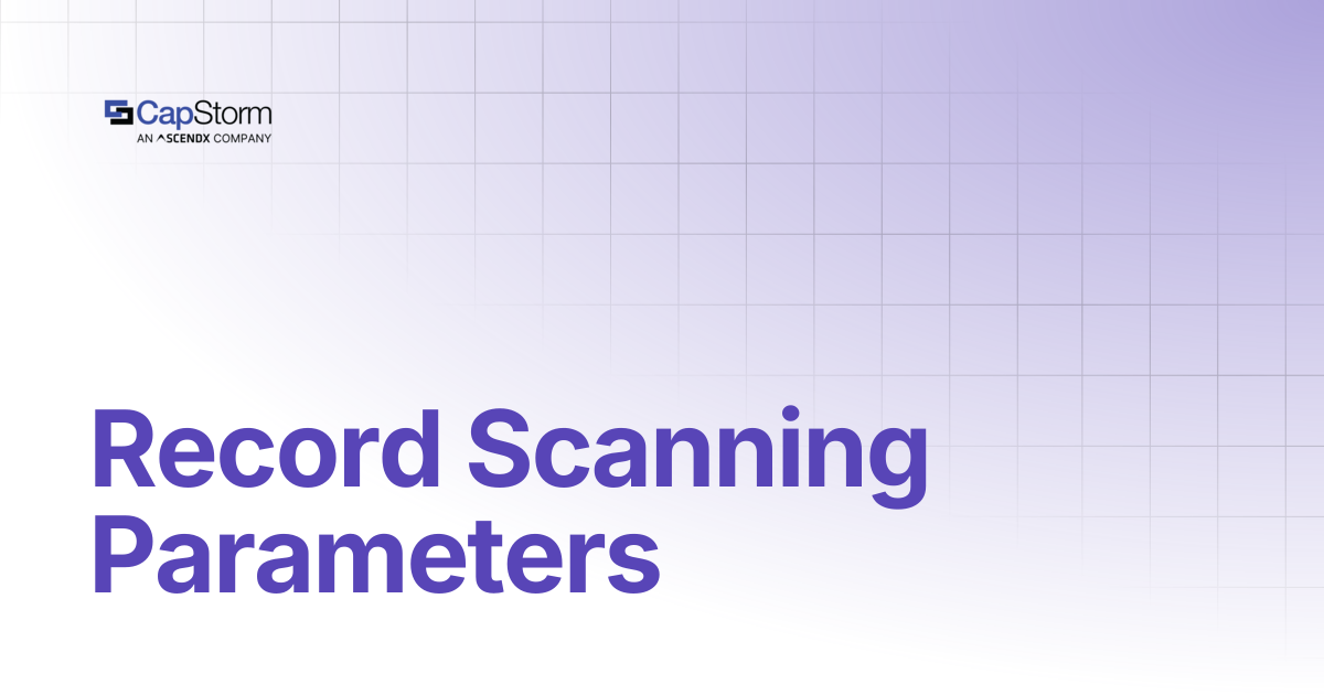 Record Scanning Parameters | CopyStorm/Restore | Capstorm Learn