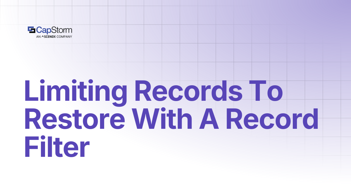 Limiting Records To Restore With A Record Filter | CopyStorm/Restore ...
