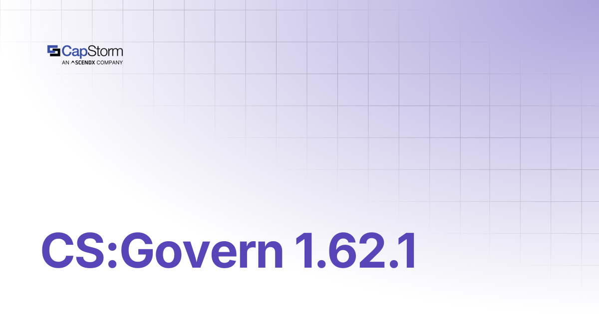 CS:Govern 1.62.1 | CS:Govern | Capstorm Learn