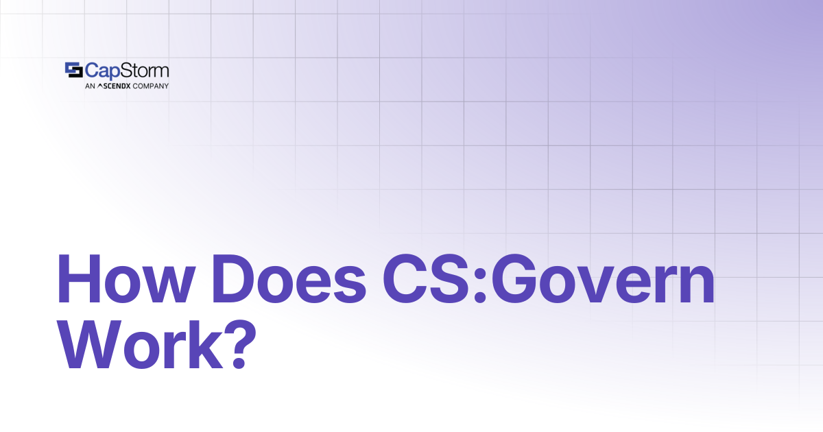 How Does CS:Govern Work? | CS:Govern | Capstorm Learn