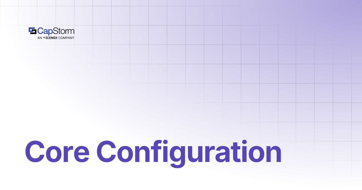 Core Configuration | Capstorm Learn
