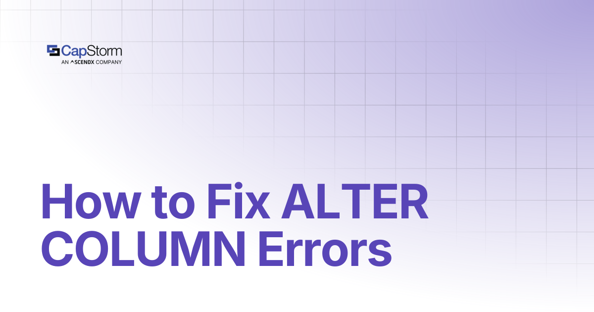How to Fix ALTER COLUMN Errors | Capstorm Learn