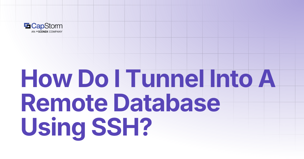 How Do I Tunnel Into A Remote Database Using SSH? | Capstorm Learn