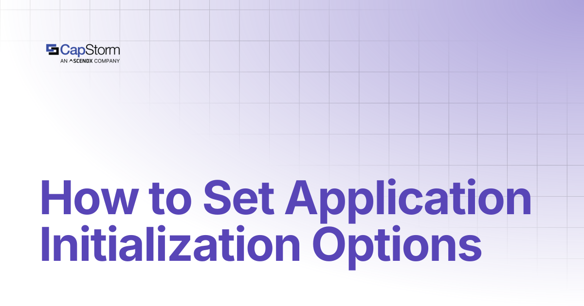 How to Set Application Initialization Options | Capstorm Learn